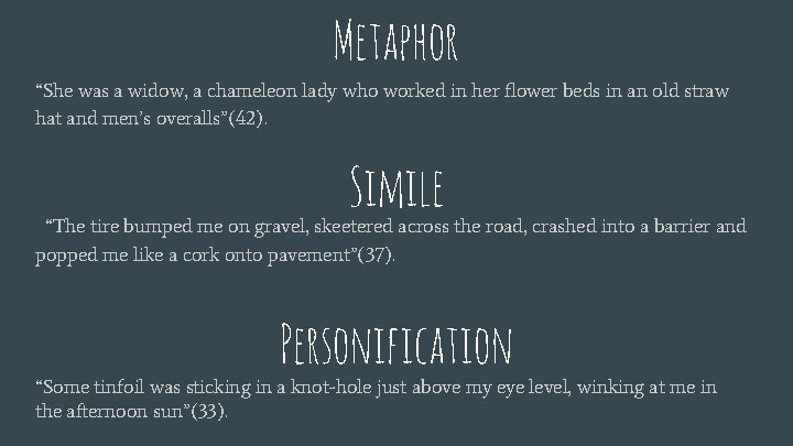 Metaphor “She was a widow, a chameleon lady who worked in her flower beds