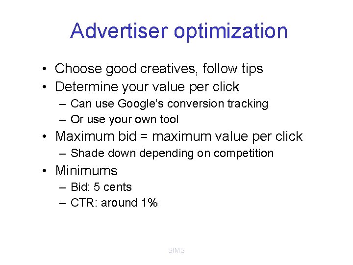 Advertiser optimization • Choose good creatives, follow tips • Determine your value per click