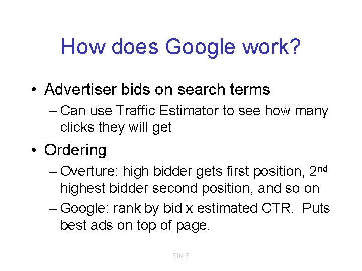How does Google work? • Advertiser bids on search terms – Can use Traffic