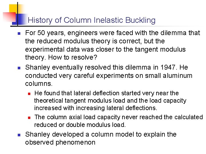 History of Column Inelastic Buckling n n For 50 years, engineers were faced with