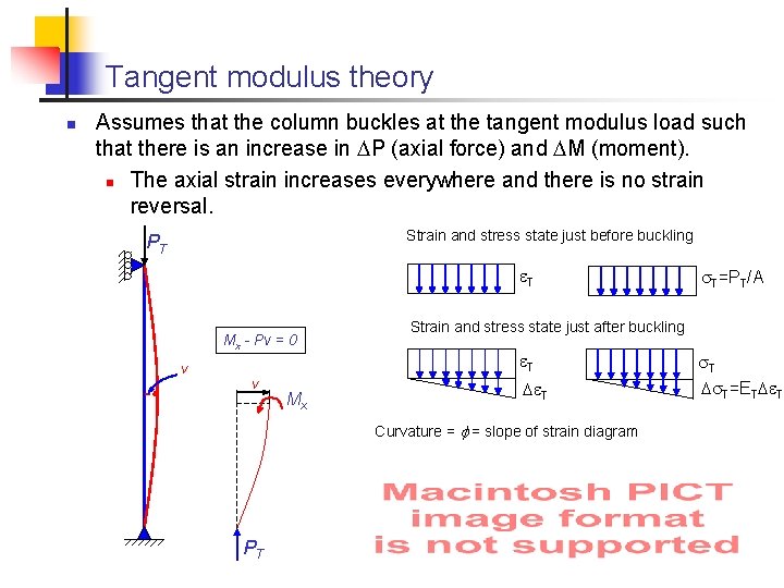 Tangent modulus theory n Assumes that the column buckles at the tangent modulus load