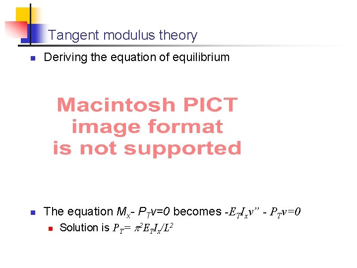 Tangent modulus theory n n Deriving the equation of equilibrium The equation Mx- PTv=0