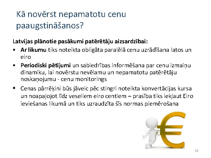 Kā novērst nepamatotu cenu paaugstināšanos? Latvijas plānotie pasākumi patērētāju aizsardzībai: § Ar likumu tiks