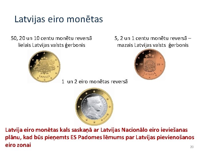 Latvijas eiro monētas 50, 20 un 10 centu monētu reversā lielais Latvijas valsts ģerbonis