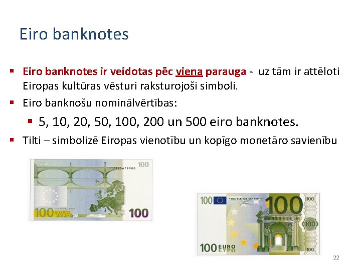 Eiro banknotes § Eiro banknotes ir veidotas pēc viena parauga - uz tām ir