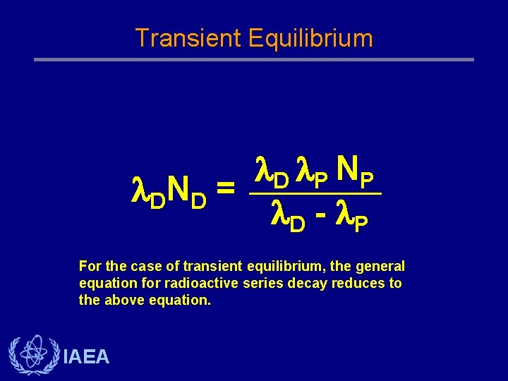 Transient Equilibrium D P NP DN D = D - P For the case