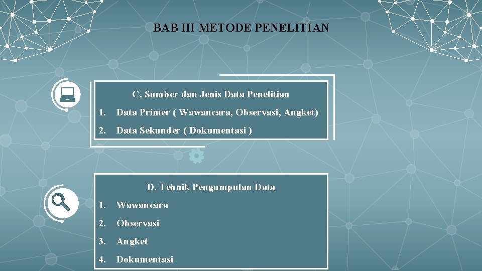 BAB III METODE PENELITIAN C. Sumber dan Jenis Data Penelitian 1. Data Primer (