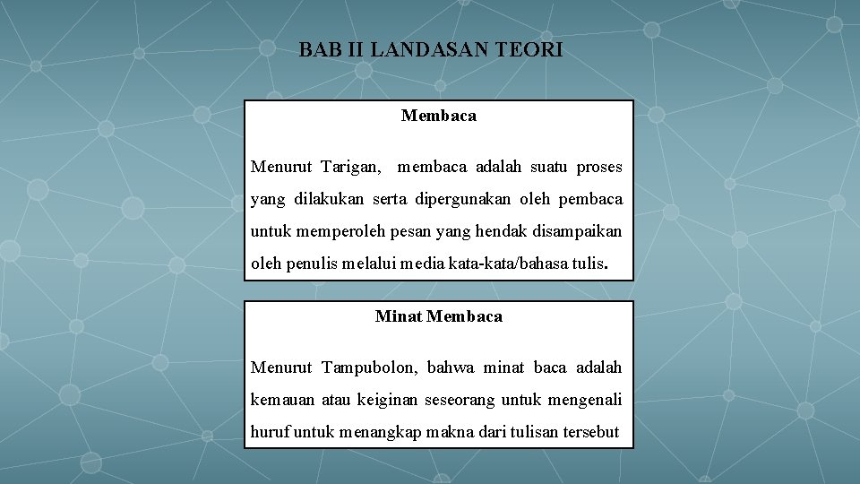 BAB II LANDASAN TEORI Membaca Menurut Tarigan, membaca adalah suatu proses yang dilakukan serta