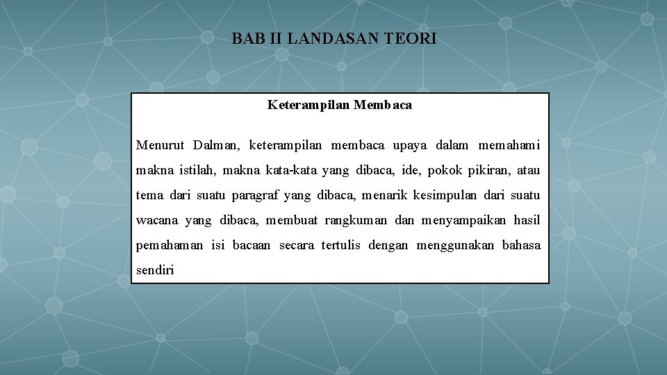 BAB II LANDASAN TEORI Keterampilan Membaca Menurut Dalman, keterampilan membaca upaya dalam memahami makna