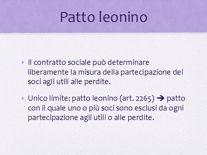 Patto leonino • Il contratto sociale può determinare liberamente la misura della partecipazione dei