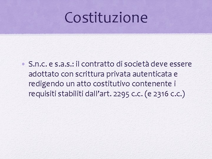 Costituzione • S. n. c. e s. a. s. : il contratto di società