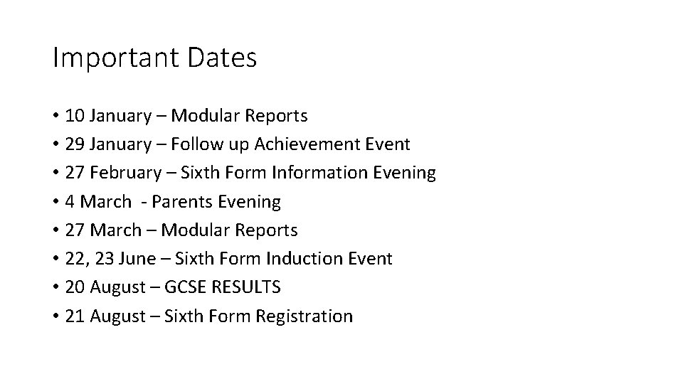 Important Dates • 10 January – Modular Reports • 29 January – Follow up