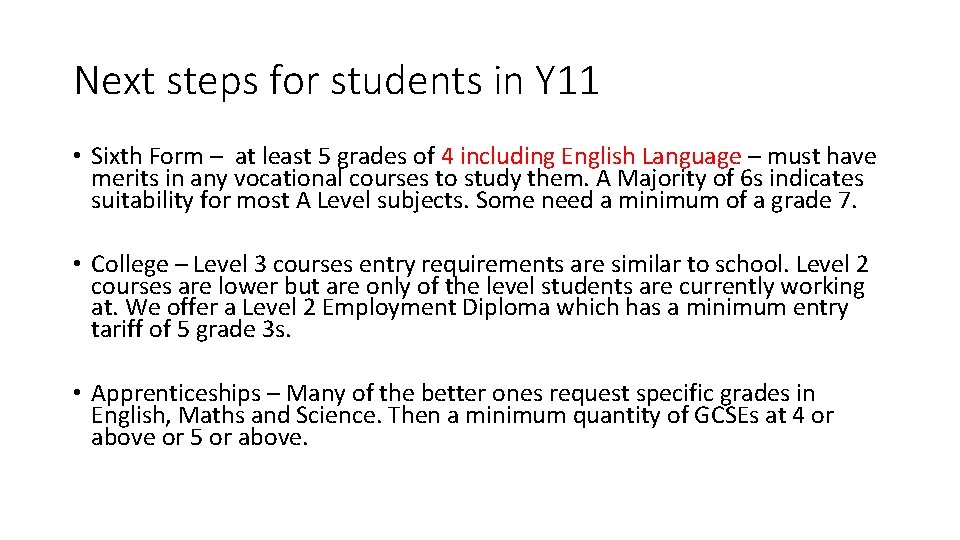Next steps for students in Y 11 • Sixth Form – at least 5