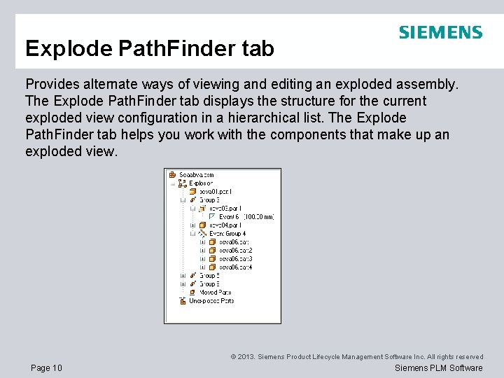 Explode Path. Finder tab Provides alternate ways of viewing and editing an exploded assembly.