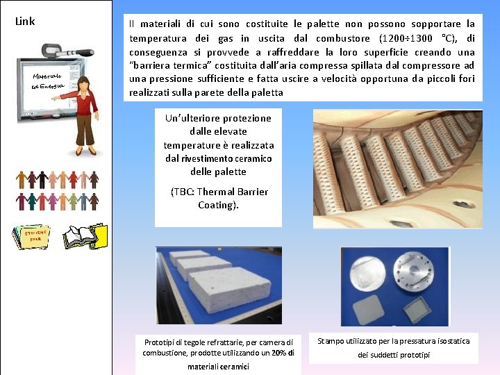 Link Materiali ed Energia II materiali di cui sono costituite le palette non possono