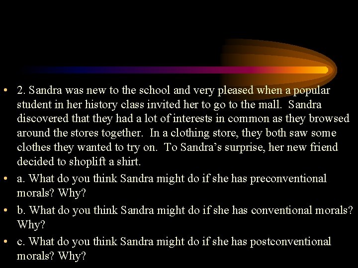  • 2. Sandra was new to the school and very pleased when a