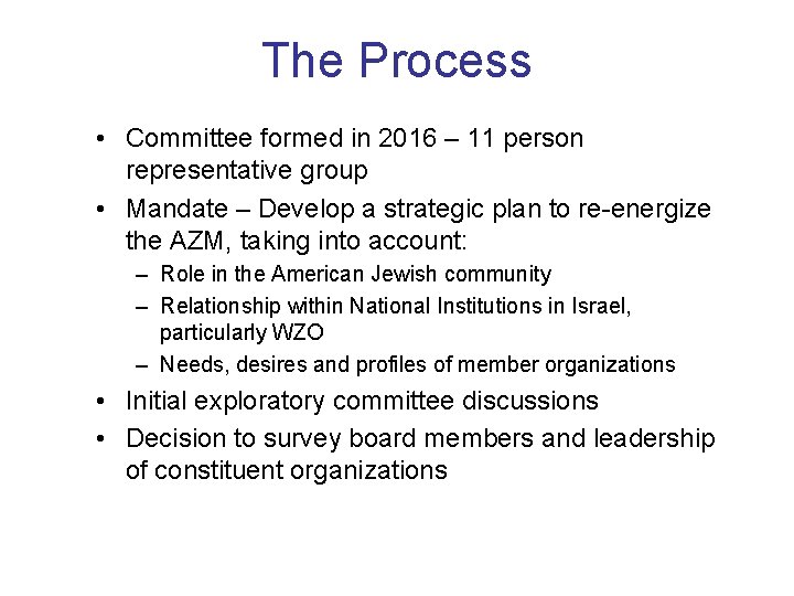 The Process • Committee formed in 2016 – 11 person representative group • Mandate