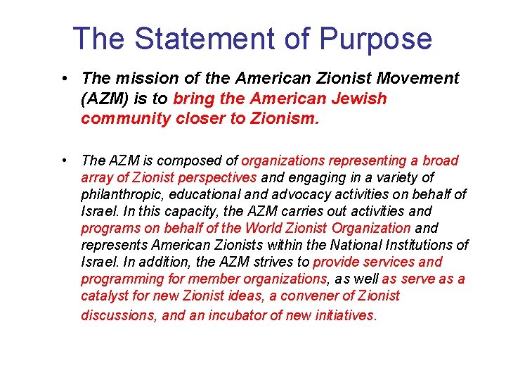 The Statement of Purpose • The mission of the American Zionist Movement (AZM) is