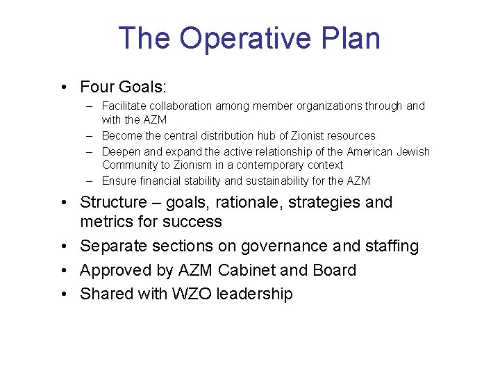 The Operative Plan • Four Goals: – Facilitate collaboration among member organizations through and