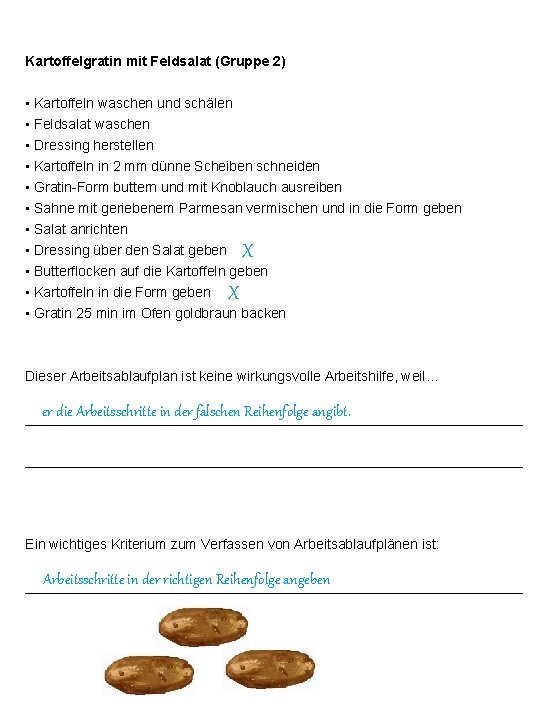 Kartoffelgratin mit Feldsalat (Gruppe 2) • Kartoffeln waschen und schälen • Feldsalat waschen •