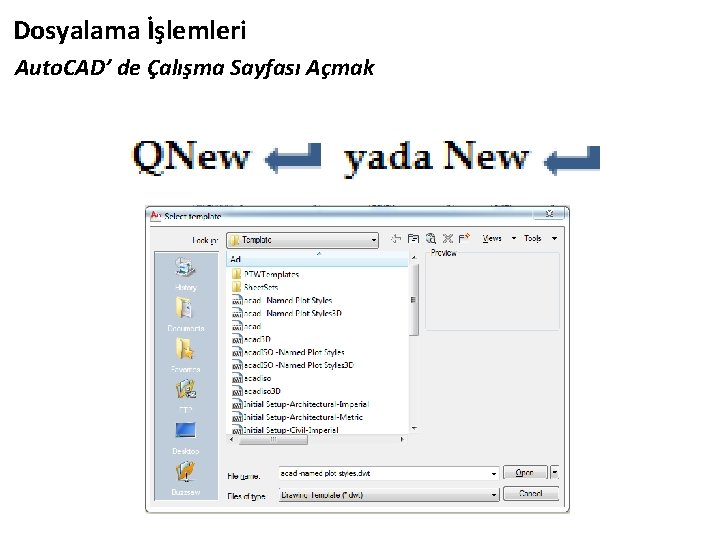 Dosyalama İşlemleri Auto. CAD’ de Çalışma Sayfası Açmak 