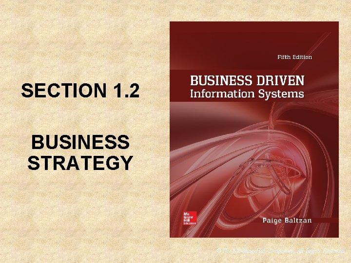 SECTION 1. 2 BUSINESS STRATEGY © The Mc. Graw-Hill Companies, All Rights Reserved 