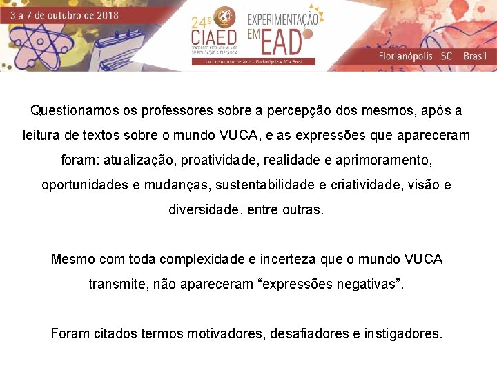 Questionamos os professores sobre a percepção dos mesmos, após a leitura de textos sobre