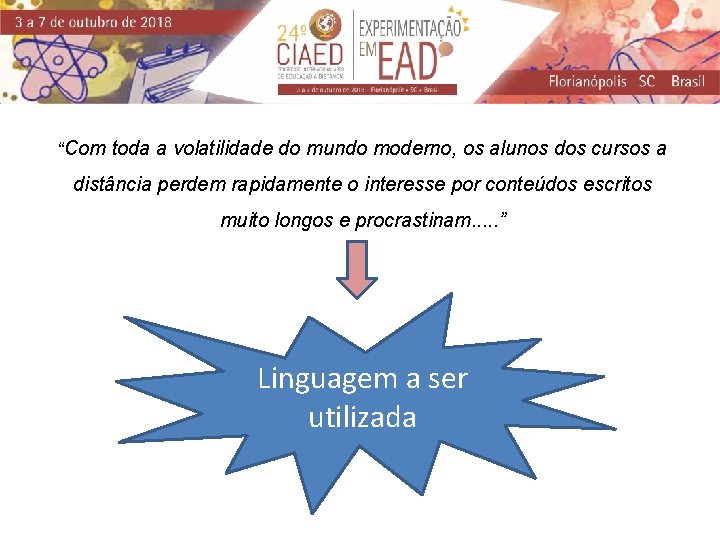 “Com toda a volatilidade do mundo moderno, os alunos dos cursos a distância perdem