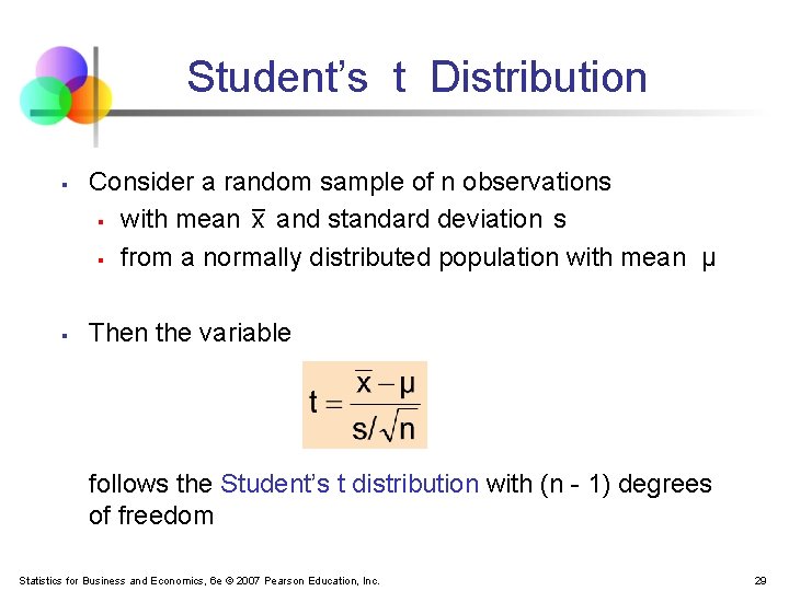 Student’s t Distribution § § Consider a random sample of n observations § with