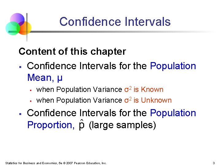 Confidence Intervals Content of this chapter § Confidence Intervals for the Population Mean, μ