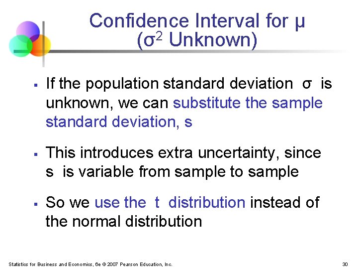 Confidence Interval for μ (σ2 Unknown) § § § If the population standard deviation