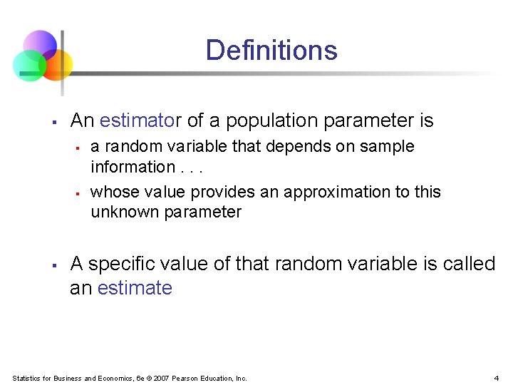 Definitions § An estimator of a population parameter is § § § a random
