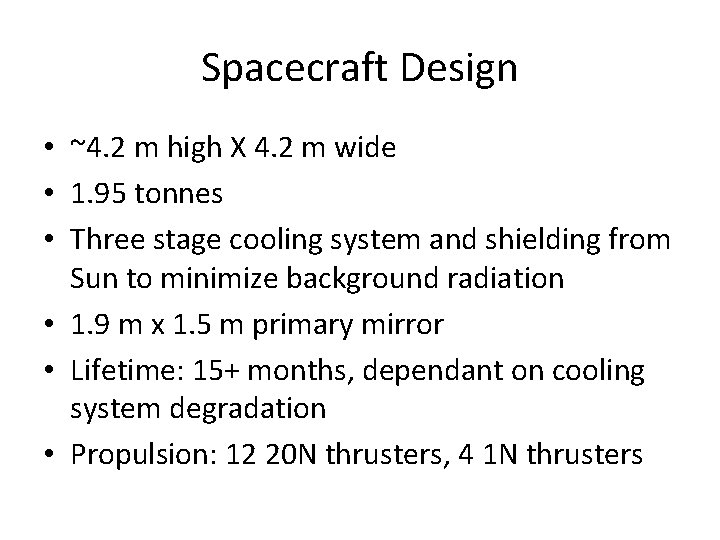 Spacecraft Design • ~4. 2 m high X 4. 2 m wide • 1.