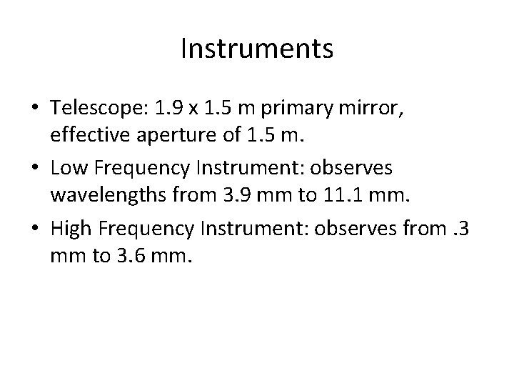 Instruments • Telescope: 1. 9 x 1. 5 m primary mirror, effective aperture of