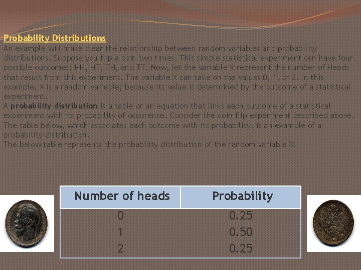 Probability Distributions An example will make clear the relationship between random variables and probability