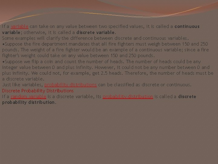 If a variable can take on any value between two specified values, it is