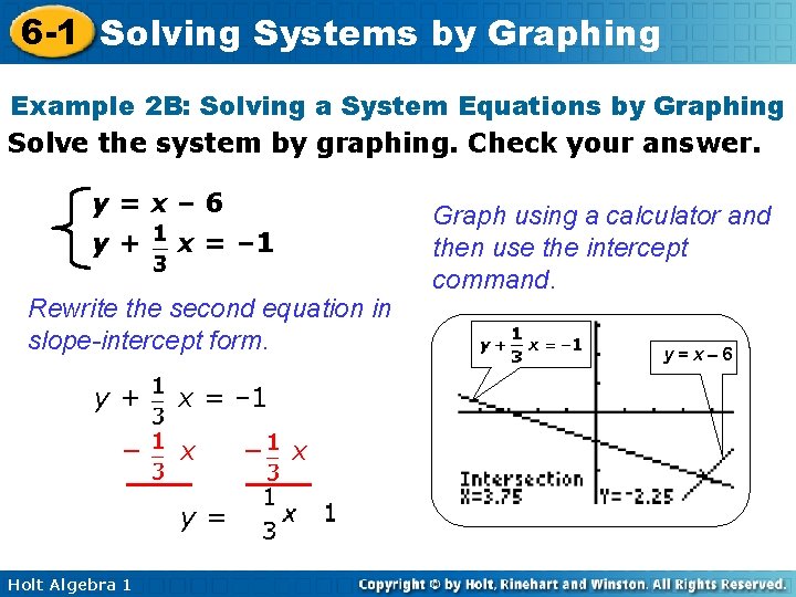 6 -1 Solving Systems by Graphing Example 2 B: Solving a System Equations by 6 -1 Solving Systems by Graphing Example 2 B: Solving a System Equations by