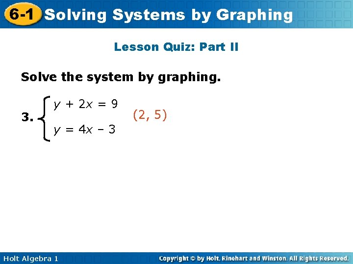 6 -1 Solving Systems by Graphing Lesson Quiz: Part II Solve the system by 6 -1 Solving Systems by Graphing Lesson Quiz: Part II Solve the system by