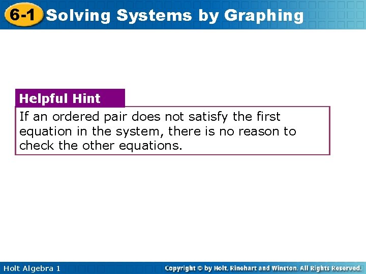 6 -1 Solving Systems by Graphing Helpful Hint If an ordered pair does not 6 -1 Solving Systems by Graphing Helpful Hint If an ordered pair does not
