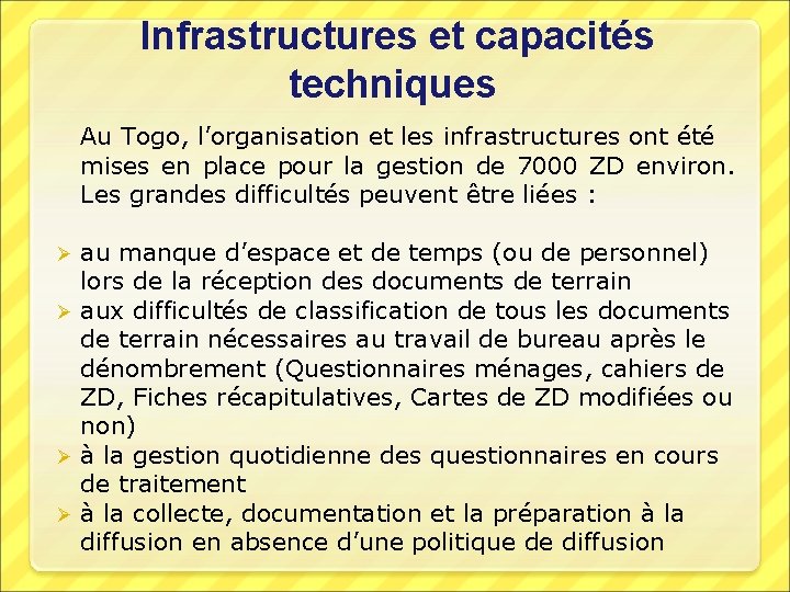  Infrastructures et capacités techniques Au Togo, l’organisation et les infrastructures ont été mises