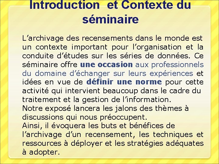 Introduction et Contexte du séminaire L’archivage des recensements dans le monde est un contexte