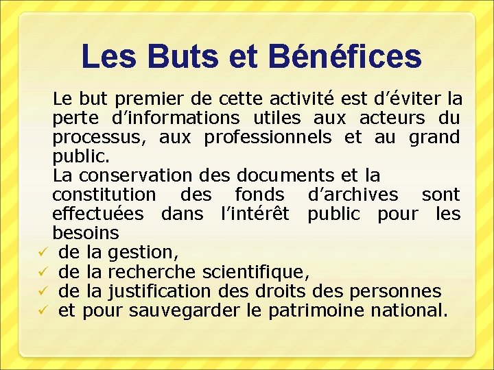  Les Buts et Bénéfices Le but premier de cette activité est d’éviter la
