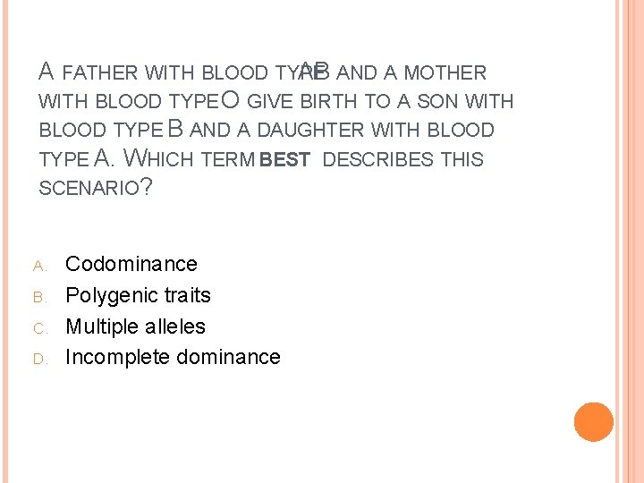 A FATHER WITH BLOOD TYPE AB AND A MOTHER WITH BLOOD TYPE O GIVE