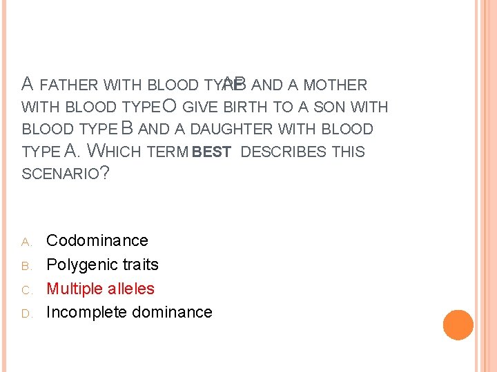 A FATHER WITH BLOOD TYPE AB AND A MOTHER WITH BLOOD TYPE O GIVE