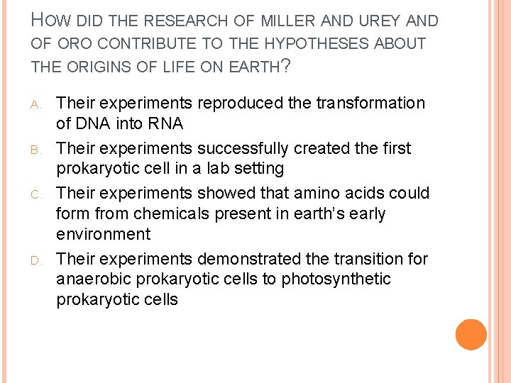 HOW DID THE RESEARCH OF MILLER AND UREY AND OF ORO CONTRIBUTE TO THE