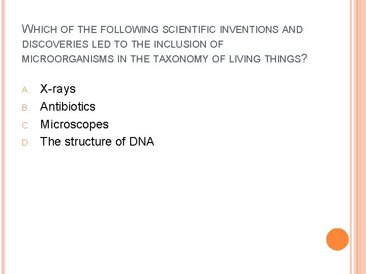 WHICH OF THE FOLLOWING SCIENTIFIC INVENTIONS AND DISCOVERIES LED TO THE INCLUSION OF MICROORGANISMS