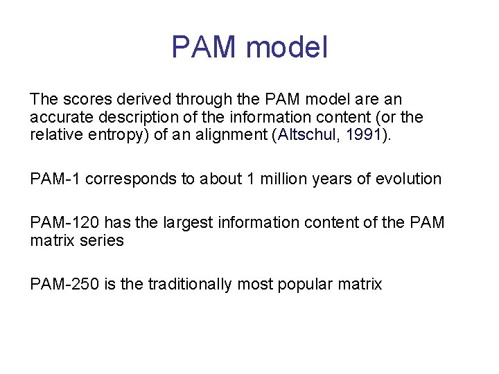 PAM model The scores derived through the PAM model are an accurate description of