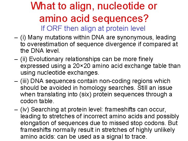 What to align, nucleotide or amino acid sequences? If ORF then align at protein