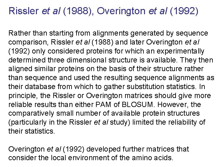 Rissler et al (1988), Overington et al (1992) Rather than starting from alignments generated