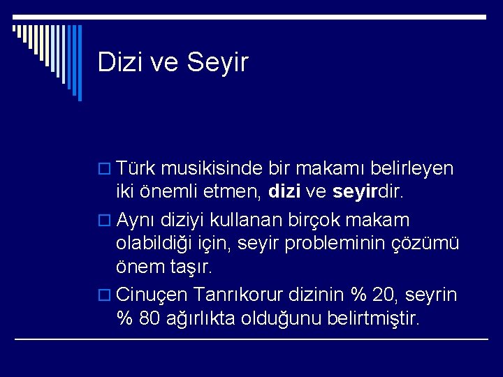 Dizi ve Seyir o Türk musikisinde bir makamı belirleyen iki önemli etmen, dizi ve